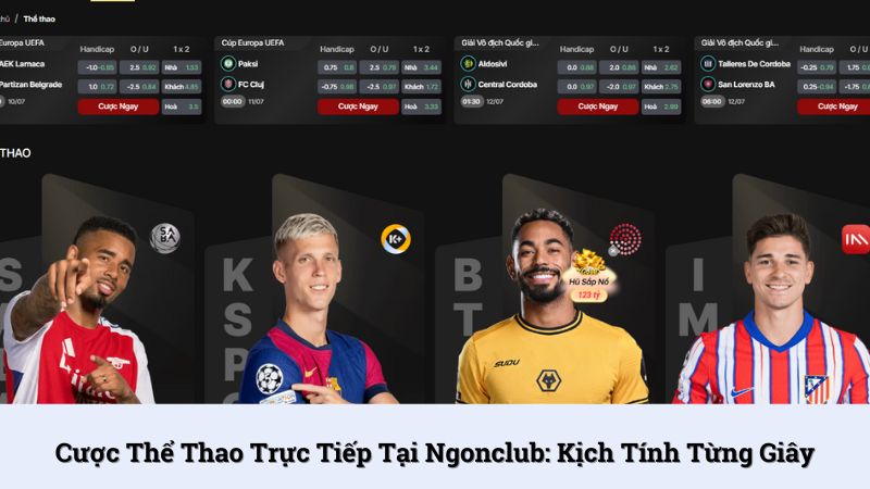 Cược thể thao trực tiếp tại NgonClub: Kịch tính từng giây